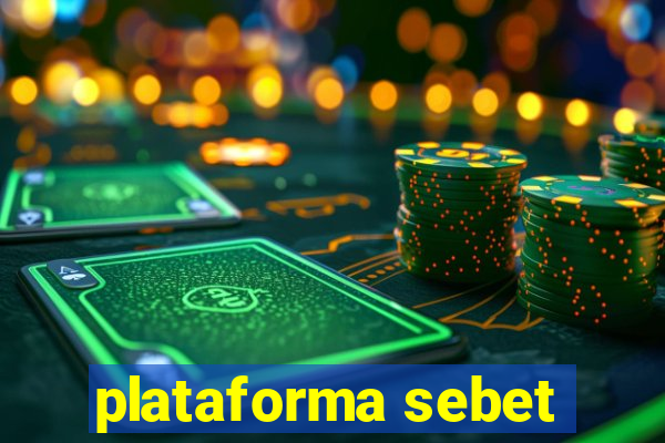 plataforma sebet